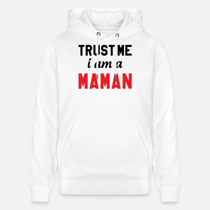 Glaub mir, ich bin Maman - Stanley/Stella Unisex Bio-Hoodie CRUISER  - Weiß
