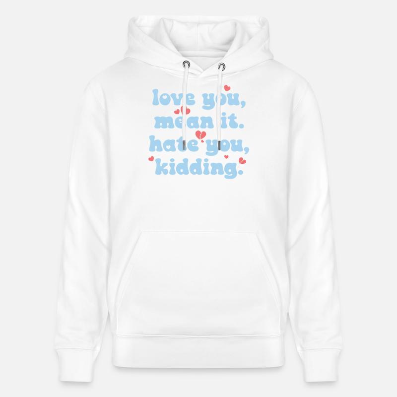 Je t’aime, je le pense vraiment - Sweat à capuche bio CRUISER Stanley/Stella Unisexe - blanc