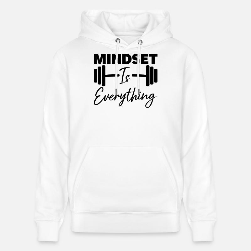 Mindset Is Everything Motivational Quote - Sweat à capuche bio CRUISER Stanley/Stella Unisexe - blanc
