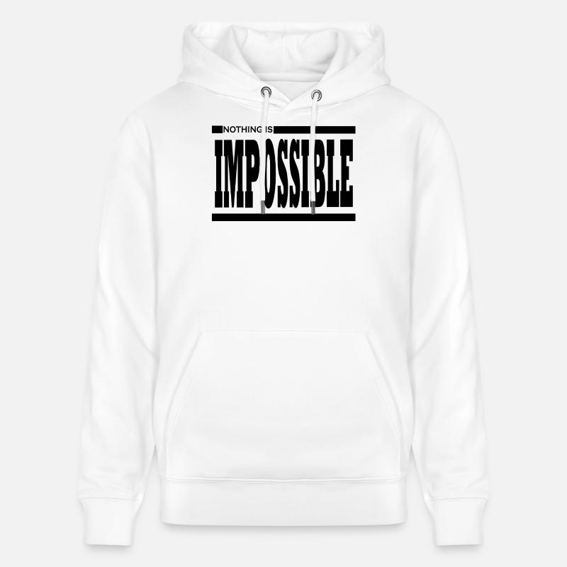 NOTHING IS IMPOSSIBLE - Sweat à capuche bio CRUISER Stanley/Stella Unisexe - blanc