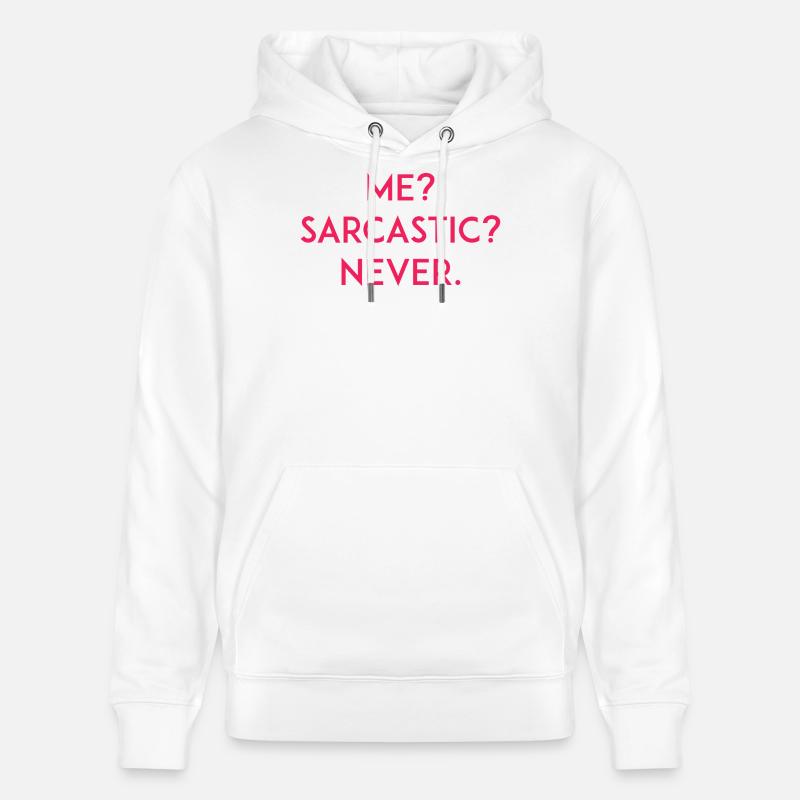 Moi ? Sarcastique ? Jamais - Sweat à capuche bio CRUISER Stanley/Stella Unisexe - blanc