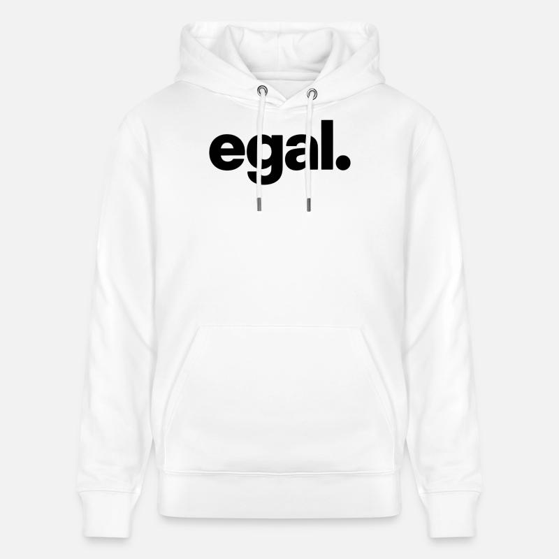 egal. Minimal Deutsches Meme T-Shirt - Stanley/Stella Unisex Bio-Hoodie CRUISER  - Weiß