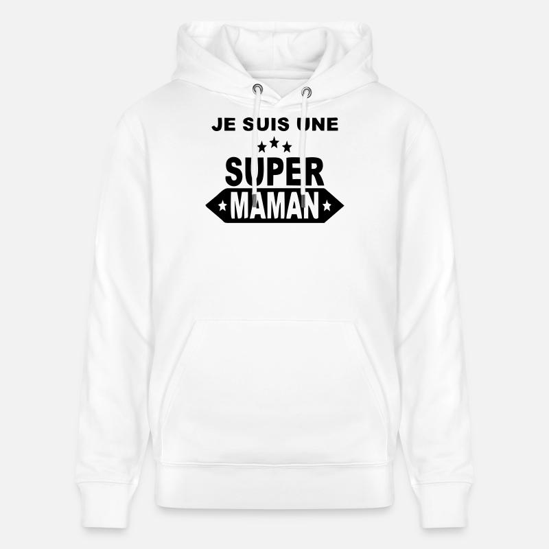 Je suis une super maman  - Sweat à capuche bio CRUISER Stanley/Stella Unisexe - blanc