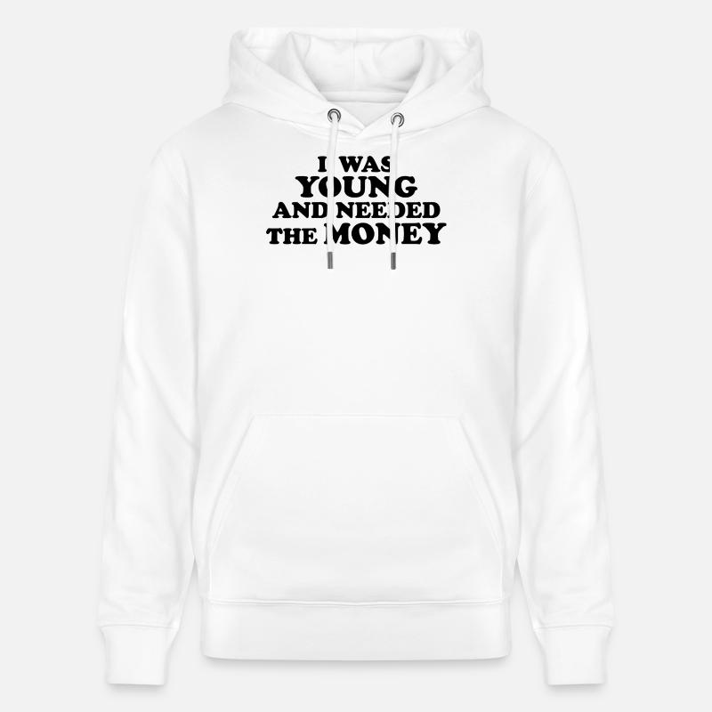 J’ÉTAIS JEUNE ET J’AVAIS BESOIN D’ARGENT - Sweat à capuche bio CRUISER Stanley/Stella Unisexe - blanc