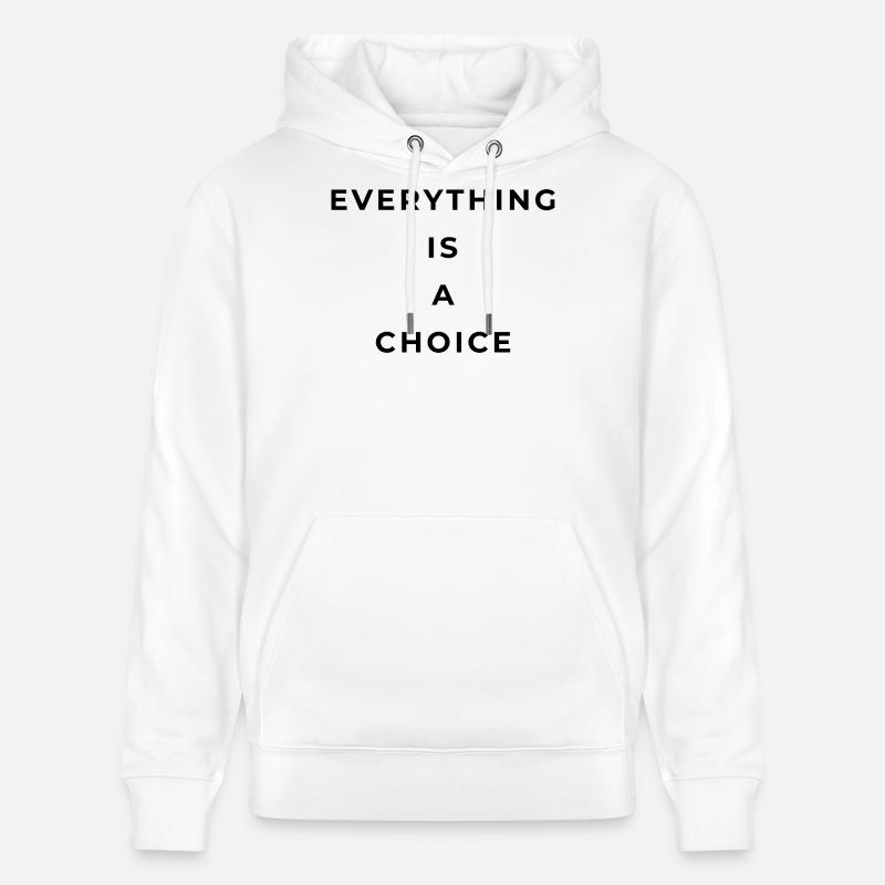 Everything is a choice - Sweat à capuche bio CRUISER Stanley/Stella Unisexe - blanc