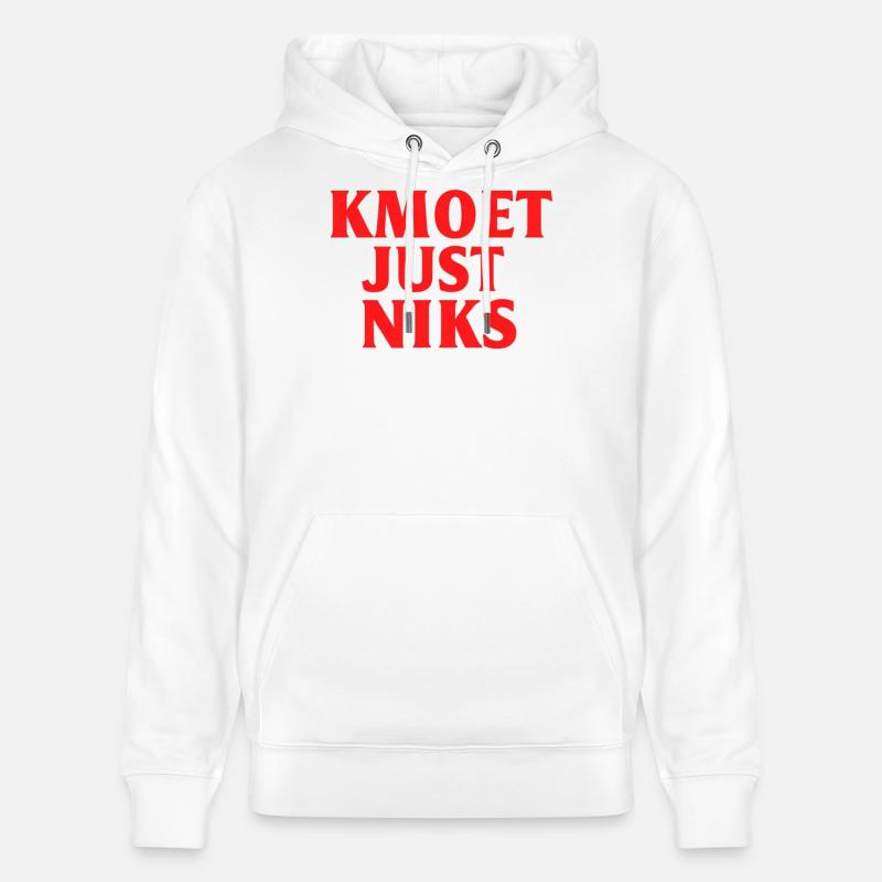 Kmoet just nothing, Dialecte anversois Chemises - Sweat à capuche bio CRUISER Stanley/Stella Unisexe - blanc