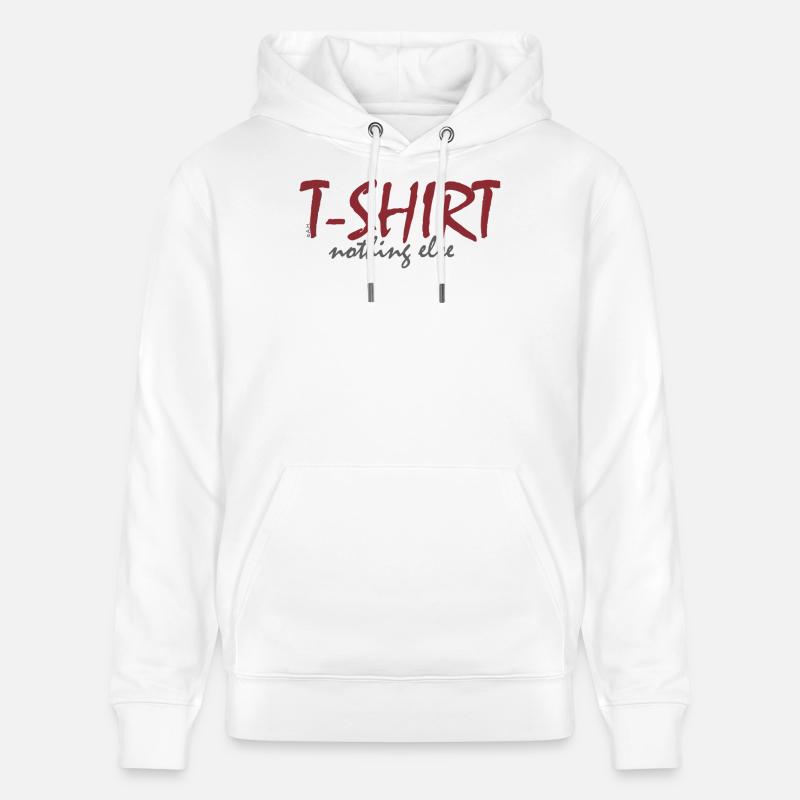 T‑Shirt nothing else - Stanley/Stella Unisex Bio-Hoodie CRUISER - Weiß