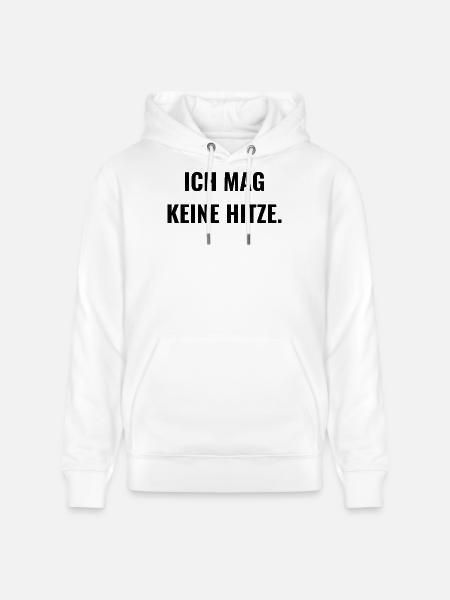 Ich mag keine Hitze. - Stanley/Stella Unisex Bio-Hoodie CRUISER  - Weiß