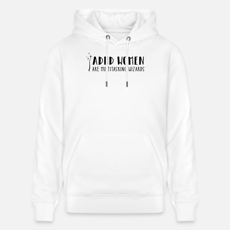 ADHD Women – are multitasking wizards - Stanley/Stella Unisex Bio-Hoodie CRUISER  - Weiß