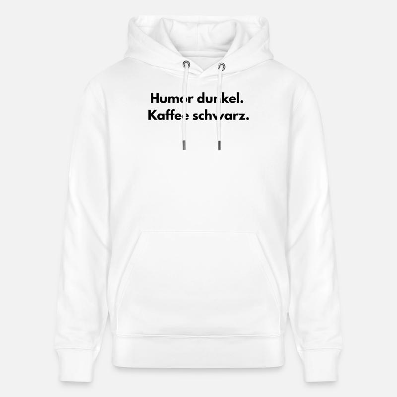 Spruch - Humor dunkel. Kaffee schwarz- - Stanley/Stella Unisex Bio-Hoodie CRUISER  - Weiß