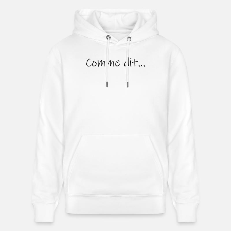 Comme dit... - Sweat à capuche bio CRUISER Stanley/Stella Unisexe - blanc