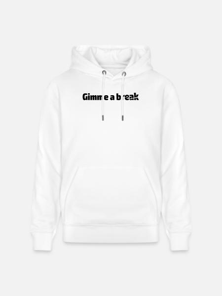 Gimme a break - Stanley/Stella CRUISER Unisex Organic Hoodie - white