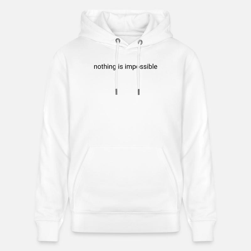 Rien n’est impossible en texte brut - Sweat à capuche bio CRUISER Stanley/Stella Unisexe - blanc