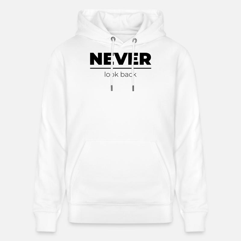 Never look back | Motivations Statement - Stanley/Stella Unisex Bio-Hoodie CRUISER  - Weiß