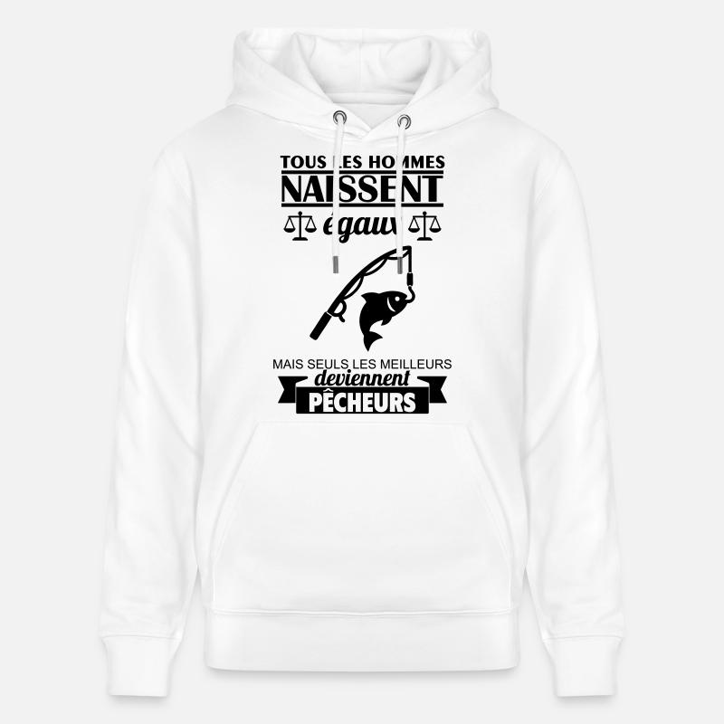 Tous les hommes naissent égaux pêcheur Pêche - Sweat à capuche bio CRUISER Stanley/Stella Unisexe - blanc
