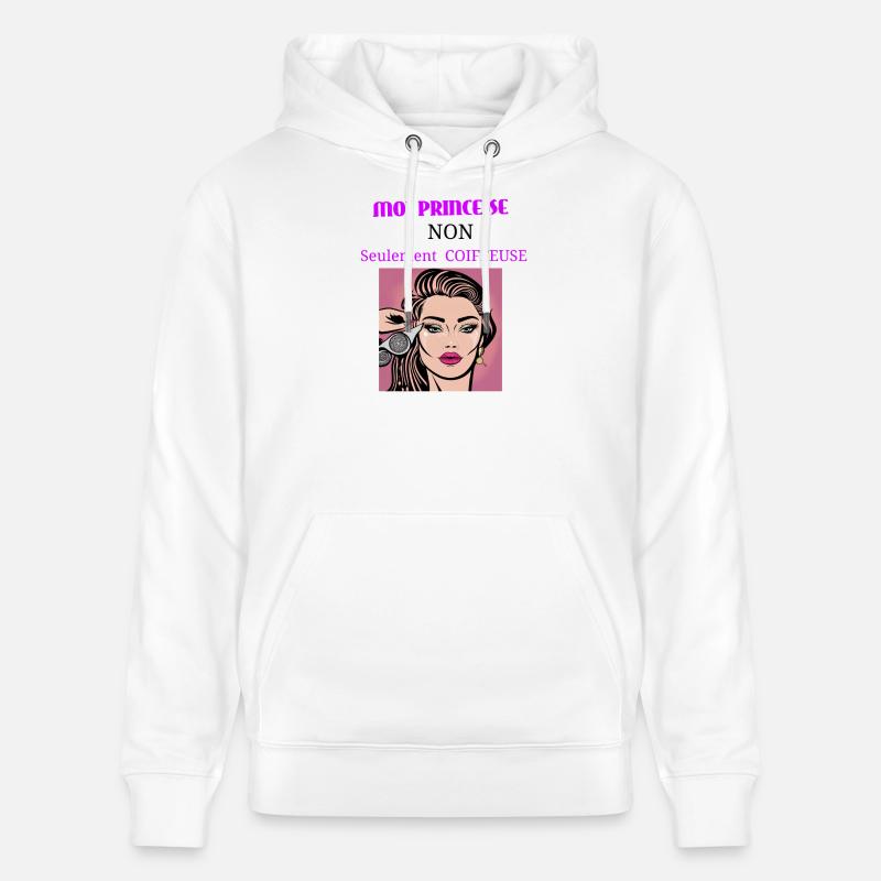 Moi princesse non seulement coiffeuse - Sweat à capuche bio CRUISER Stanley/Stella Unisexe - blanc