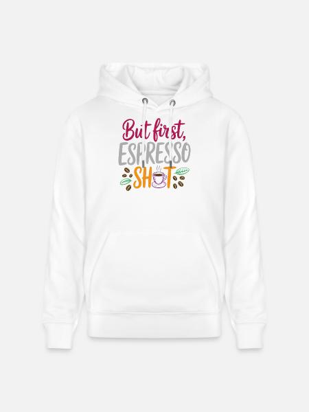 But first espresso shot - Stanley/Stella CRUISER Unisex Organic Hoodie - white