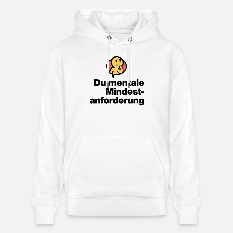 DU MENTALE MINDSTFORDERUNG. SARKASMUS GESCHENK  - Stanley/Stella Unisex Bio-Hoodie CRUISER  - Weiß