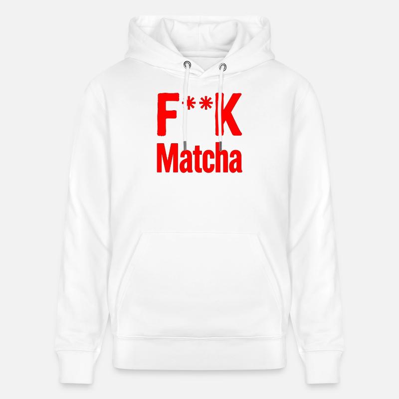 F**K Matcha Bold Logo - Sweat à capuche bio CRUISER Stanley/Stella Unisexe - blanc