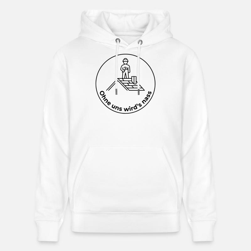 Dachdecker Ohne uns wird’s nass - Stanley/Stella Unisex Bio-Hoodie CRUISER - Weiß