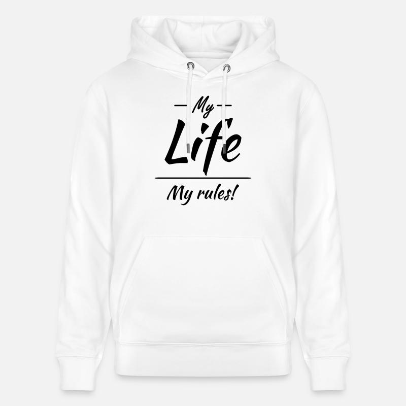 My life, my rules - Sweat à capuche bio CRUISER Stanley/Stella Unisexe - blanc