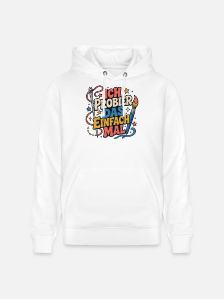 Ich probier das einfach mal - Stanley/Stella Unisex Bio-Hoodie CRUISER - Weiß