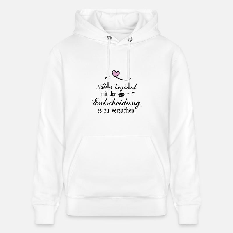 Tout commence par la décision - Sweat à capuche bio CRUISER Stanley/Stella Unisexe - blanc