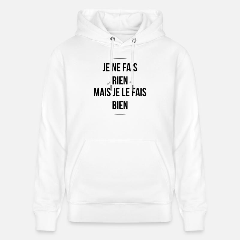 Je ne fais rien - Sweat à capuche bio CRUISER Stanley/Stella Unisexe - blanc