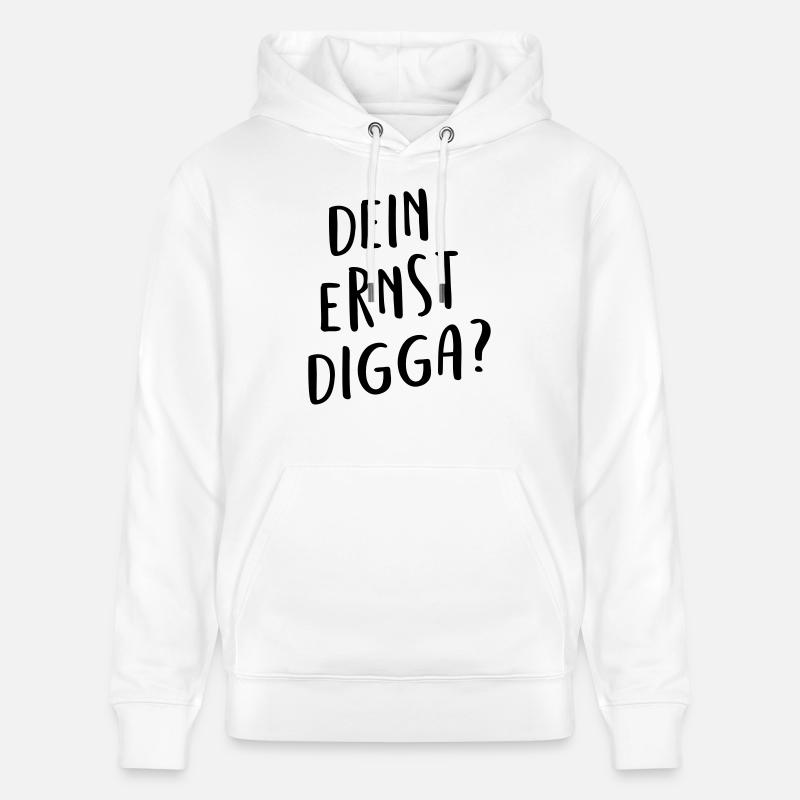 Dein ernst Digga? - Stanley/Stella Unisex Bio-Hoodie CRUISER  - Weiß