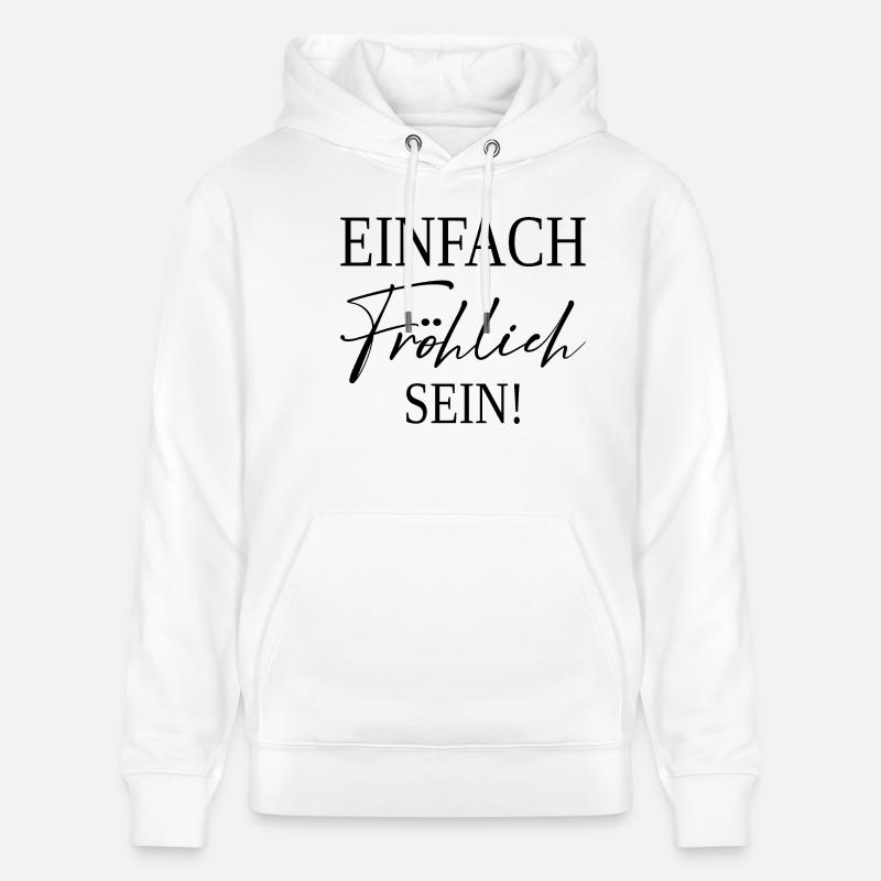 Soyez simplement heureux - Sweat à capuche bio CRUISER Stanley/Stella Unisexe - blanc