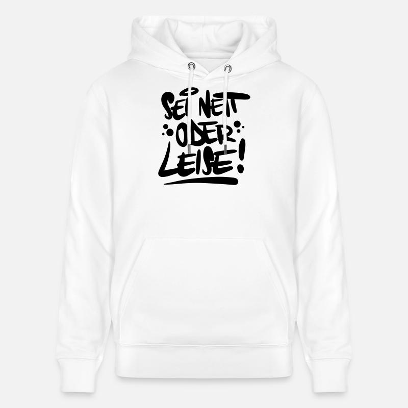 Sei nett oder leise Spruch - Stanley/Stella Unisex Bio-Hoodie CRUISER  - Weiß