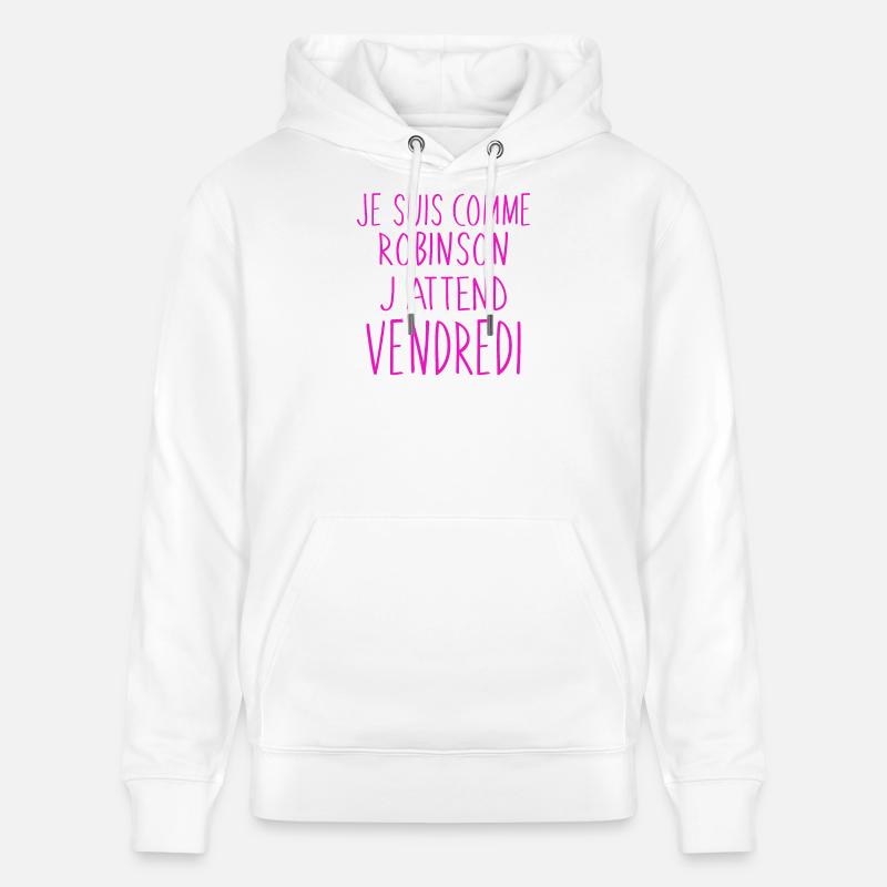J'attend vendredi humour - Sweat à capuche bio CRUISER Stanley/Stella Unisexe - blanc