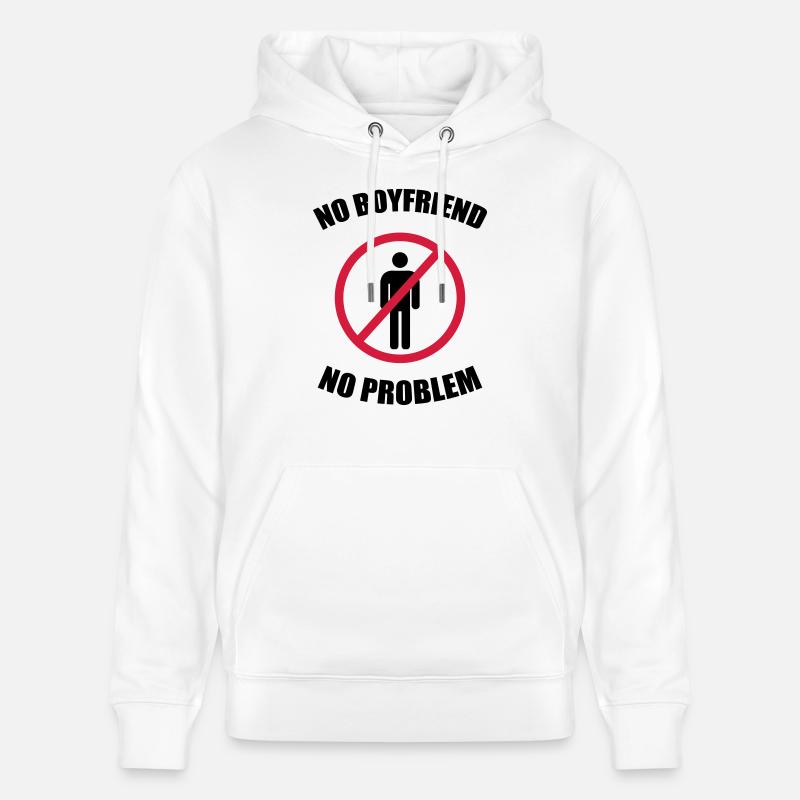 no_boyfriend_no_problem - Stanley/Stella Unisex Bio-Hoodie CRUISER  - Weiß