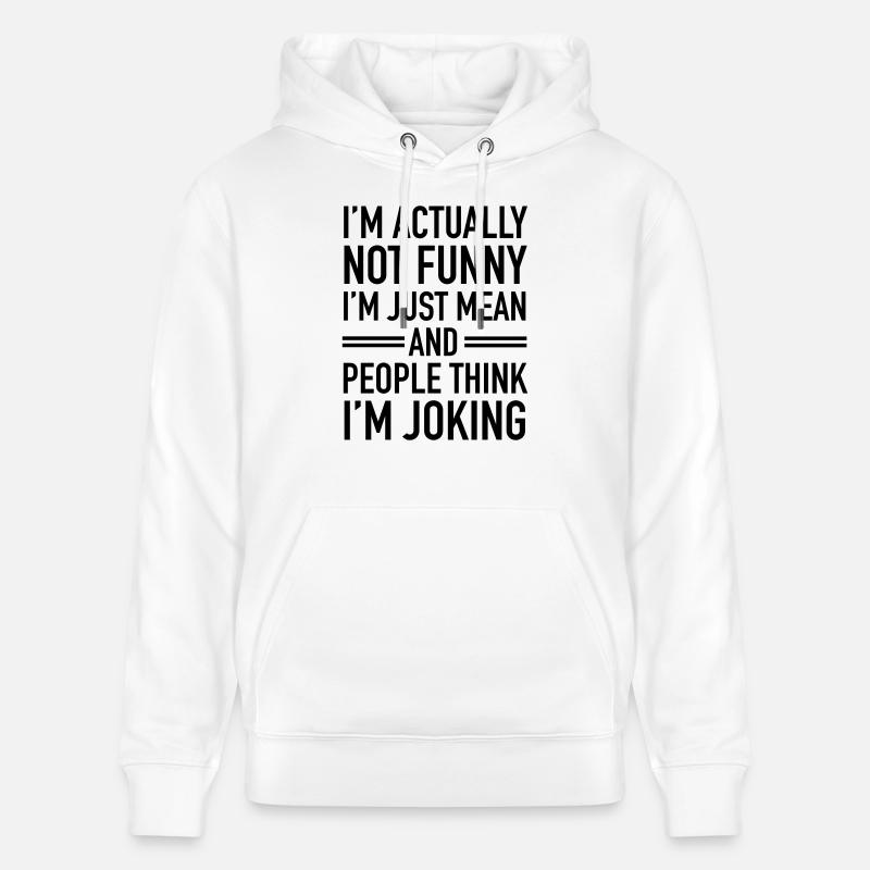 I'm Actually Not Funny... - Sweat à capuche bio CRUISER Stanley/Stella Unisexe - blanc