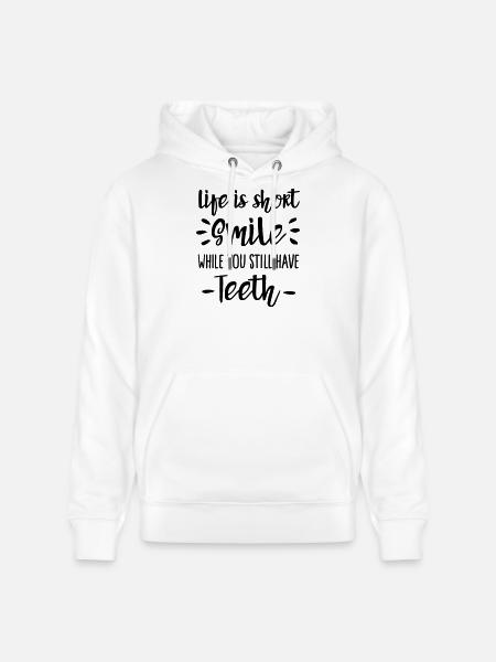 Life is short, smile, while you still have teeth - Stanley/Stella CRUISER økologisk unisex-hoodie - hvid
