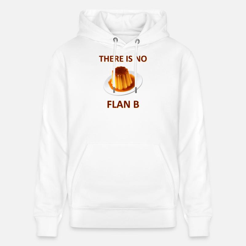 There Is No Flan B - Sweat à capuche bio CRUISER Stanley/Stella Unisexe - blanc
