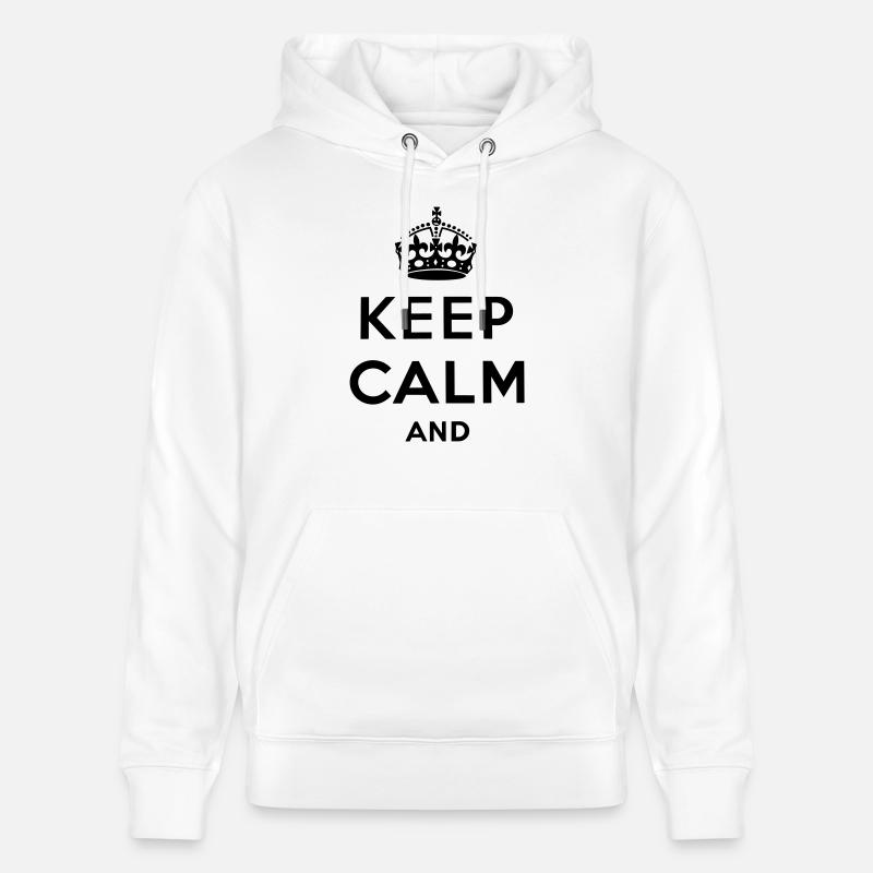 Keep calm and ... - Stanley/Stella Unisex Bio-Hoodie CRUISER  - Weiß