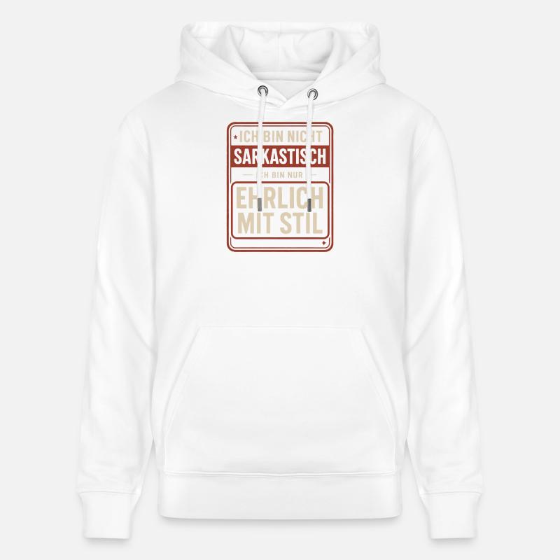 Nicht sarkastisch – ehrlich mit Stil Spruch - Stanley/Stella Unisex Bio-Hoodie CRUISER - Weiß