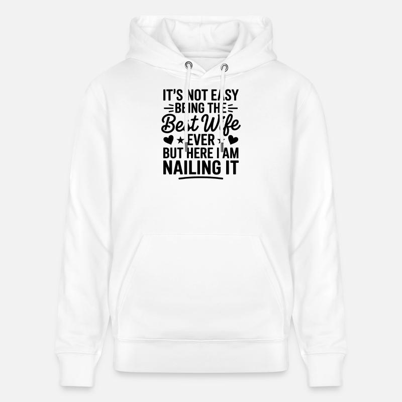 Ehefrau Spruch Ehefrauen Lustiges Ehefrau Geschenk - Stanley/Stella Unisex Bio-Hoodie CRUISER - Weiß