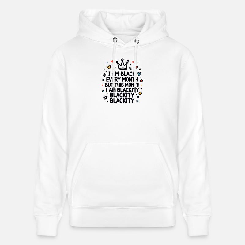 Blackity Blackity Blackity Empowerment Statement - Stanley/Stella Unisex Bio-Hoodie CRUISER - Weiß
