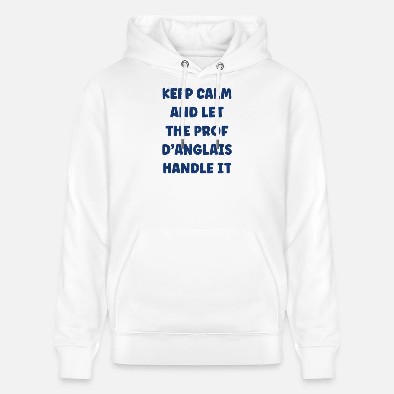 Keep Calm Prof Anglais - Sweat à capuche bio CRUISER Stanley/Stella Unisexe - blanc