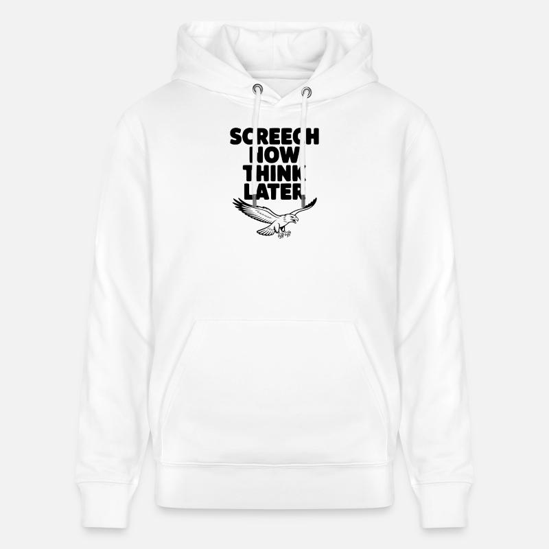 Cri maintenant, réfléchis plus tard - Sweat à capuche bio CRUISER Stanley/Stella Unisexe - blanc
