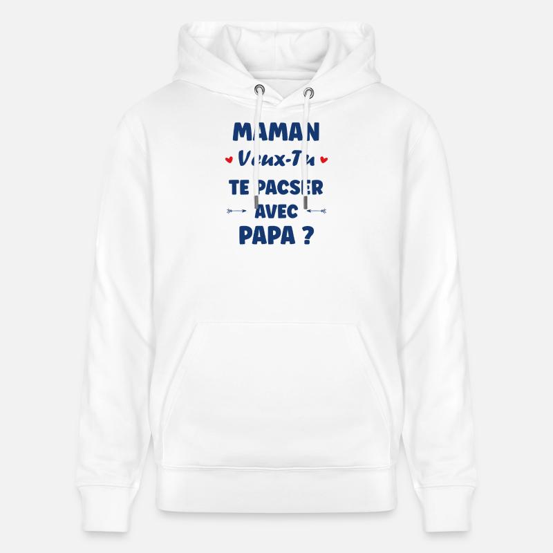 Maman veux-tu te pacser avec Papa - Sweat à capuche bio CRUISER Stanley/Stella Unisexe - blanc