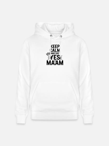 Keep Calm and Say Yes Ma'am - Stanley/Stella CRUISER Unisex Organic Hoodie - white