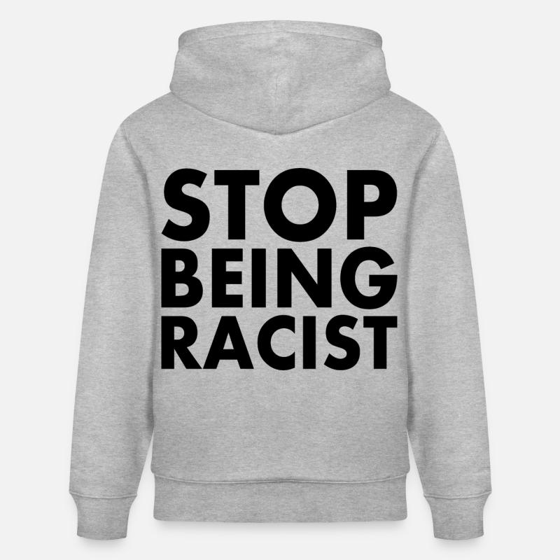 Stop being racist - Sweat à capuche bio CRUISER Stanley/Stella Unisexe - gris chiné