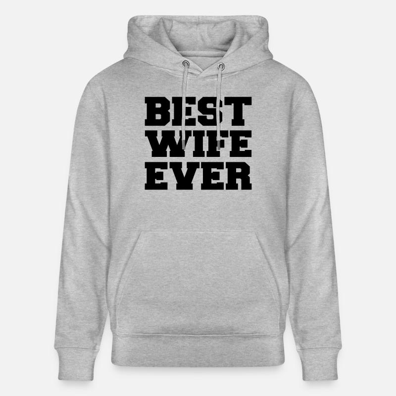 Best wife ever - Sweat à capuche bio CRUISER Stanley/Stella Unisexe - gris chiné
