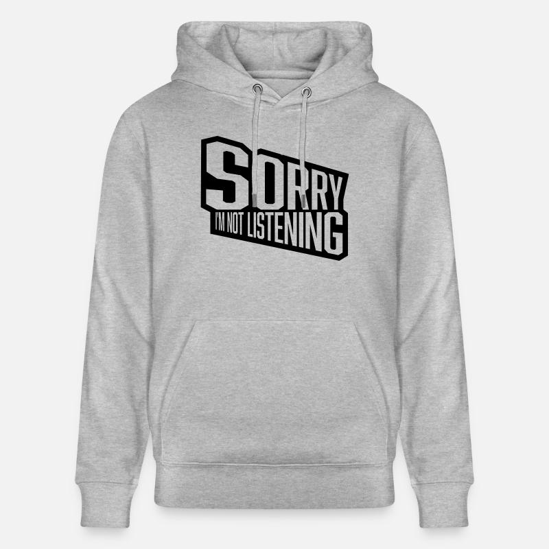 désolé de ne pas écouter - Sweat à capuche bio CRUISER Stanley/Stella Unisexe - gris chiné