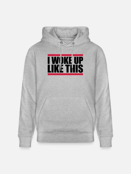 woke up like this - Stanley/Stella CRUISER Unisex Organic Hoodie - heather grey