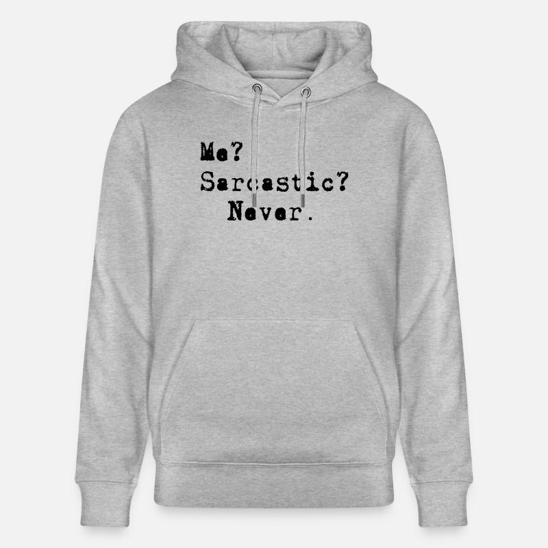 Me? Sarcastic? - Never. - Stanley/Stella Unisex Bio-Hoodie CRUISER  - Grau meliert