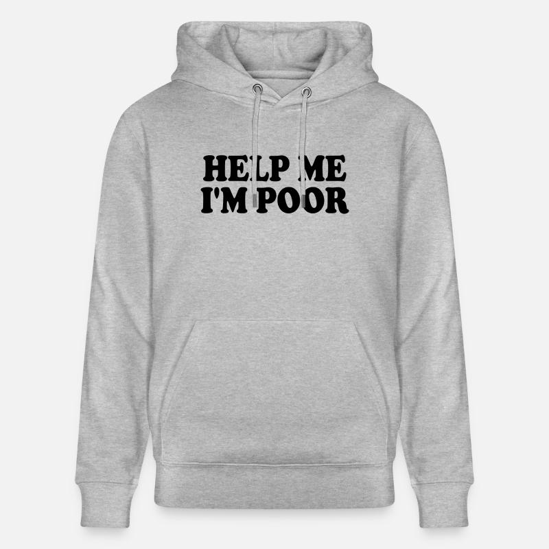Help me im poor - Sweat à capuche bio CRUISER Stanley/Stella Unisexe - gris chiné